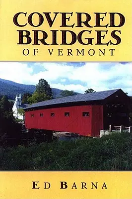 Kryte mosty Vermont - Covered Bridges of Vermont