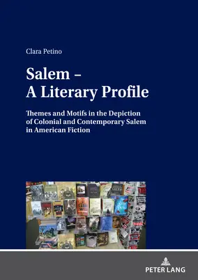 Salem - profil literacki: Tematy i motywy w przedstawieniu kolonialnego i współczesnego Salem w amerykańskiej literaturze pięknej - Salem - A Literary Profile: Themes and Motifs in the Depiction of Colonial and Contemporary Salem in American Fiction