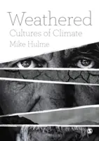 Weathered: Kultury klimatu - Weathered: Cultures of Climate