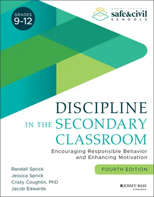 Dyscyplina w klasie średniej: Zachęcanie do odpowiedzialnego zachowania i wzmacnianie motywacji - Discipline in the Secondary Classroom: Encouraging Responsible Behavior and Enhancing Motivation