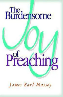 Uciążliwa radość głoszenia - The Burdensome Joy of Preaching