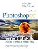 Photoshop CC: Essential Skills: Przewodnik po kreatywnej edycji obrazu - Photoshop CC: Essential Skills: A Guide to Creative Image Editing