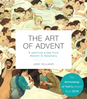 Sztuka Adwentu: Jeden obraz dziennie od Adwentu do Objawienia Pańskiego - The Art of Advent: A Painting a Day from Advent to Epiphany