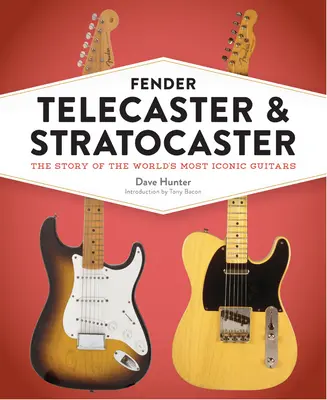 Fender Telecaster i Stratocaster: Historia najbardziej kultowych gitar na świecie - Fender Telecaster and Stratocaster: The Story of the World's Most Iconic Guitars