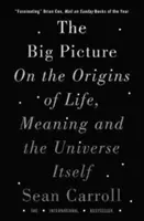 Big Picture - O pochodzeniu życia, znaczenia i samego wszechświata - Big Picture - On the Origins of Life, Meaning, and the Universe Itself