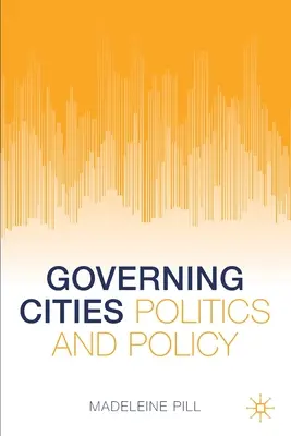 Zarządzanie miastami: Polityka i polityka - Governing Cities: Politics and Policy