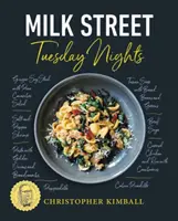 Milk Street: Wtorkowe wieczory: Ponad 200 prostych dań na weekend, które zapewniają odważny smak, szybko - Milk Street: Tuesday Nights: More Than 200 Simple Weeknight Suppers That Deliver Bold Flavor, Fast