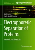 Elektroforetyczna separacja białek: Metody i protokoły - Electrophoretic Separation of Proteins: Methods and Protocols