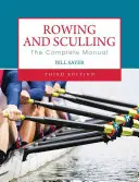 Wioślarstwo i sculling: Kompletny podręcznik - Rowing and Sculling: The Complete Manual