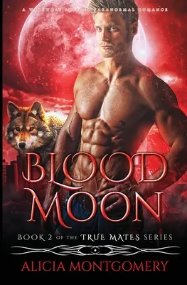 Blood Moon: Paranormalny romans ze zmiennokształtnym wilkołakiem - Blood Moon: A Werewolf Shifter Paranormal Romance
