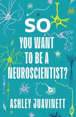 Chcesz zostać neurobiologiem? - So You Want to Be a Neuroscientist?