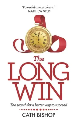 The Long Win: Poszukiwanie lepszego sposobu na sukces - The Long Win: The search for a better way to succeed