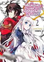 An Archdemon's Dilemma: How to Love Your Elf Bride: Tom 2 - An Archdemon's Dilemma: How to Love Your Elf Bride: Volume 2