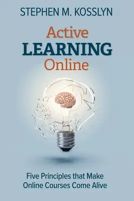 Aktywne uczenie się online: Pięć zasad, dzięki którym kursy online ożywają - Active Learning Online: Five Principles that Make Online Courses Come Alive