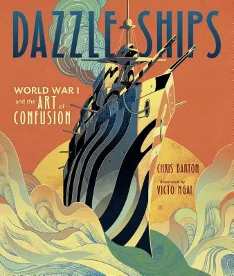 Dazzle Ships: I wojna światowa i sztuka zamieszania - Dazzle Ships: World War I and the Art of Confusion