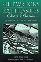 Wraki statków i zaginione skarby: Outer Banks: Legendy i wiedza, piraci i nie tylko!, Wydanie pierwsze - Shipwrecks and Lost Treasures: Outer Banks: Legends And Lore, Pirates And More!, First Edition