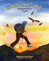 Babcia Gatewood - Opowieści ze szlaku: Szlak Appalachów - Grandma Gatewood - Trail Tales: Appalachian Trail