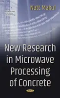 Nowe badania nad mikrofalowym przetwarzaniem betonu - New Research in Microwave Processing of Concrete