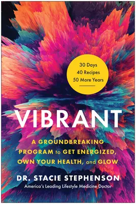 Wibrujący: Przełomowy program, dzięki któremu nabierzesz energii, zyskasz zdrowie i blask - Vibrant: A Groundbreaking Program to Get Energized, Own Your Health, and Glow