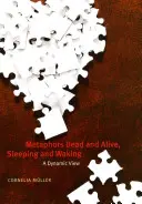 Metafory martwe i żywe, śpiące i budzące się: A Dynamic View - Metaphors Dead and Alive, Sleeping and Waking: A Dynamic View