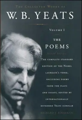 Dzieła zebrane W. B. Yeatsa: Tom I: Wiersze, wydanie 2 - The Collected Works of W. B. Yeats: Volume I: The Poems, 2nd Edition