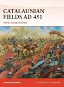 Pola Katalaunijskie Ad 451: Ostatnia wielka bitwa Rzymu - Catalaunian Fields Ad 451: Rome's Last Great Battle