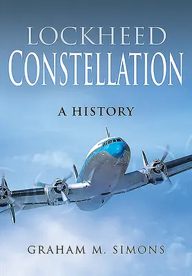 Lockheed Constellation: Historia - Lockheed Constellation: A History