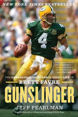 Gunslinger: Niezwykłe, nieprawdopodobne, kultowe życie Bretta Favre'a - Gunslinger: The Remarkable, Improbable, Iconic Life of Brett Favre