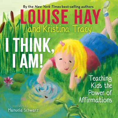 Myślę, jestem! Uczenie dzieci mocy afirmacji - I Think, I Am!: Teaching Kids the Power of Affirmations