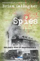 Szpiedzy: Wojna o niepodległość Irlandii. United Friends ... Podzielone lojalności - Spies: Ireland's War of Independence. United Friends ... Divided Loyalties