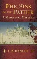 Grzechy ojca - średniowieczna tajemnica (Księga 1) - Sins of the Father - A Mediaeval Mystery (Book 1)