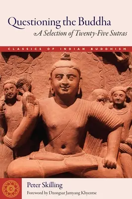 Pytania do Buddy: Wybór dwudziestu pięciu sutr - Questioning the Buddha: A Selection of Twenty-Five Sutras