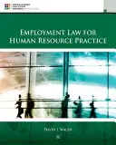 Prawo pracy w praktyce zasobów ludzkich (Walsh David (Miami University)) - Employment Law for Human Resource Practice (Walsh David (Miami University))