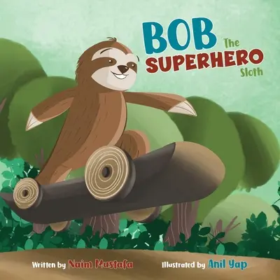 Bob leniwiec superbohater (miękka) - Bob the Superhero Sloth (Paperback)