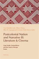 Postkolonialny naród i narracja III: Literatura i kino: Republika Zielonego Przylądka, Gwinea Bissau i So Tom E Prncipe - Postcolonial Nation and Narrative III: Literature & Cinema: Cape Verde, Guinea-Bissau and So Tom E Prncipe