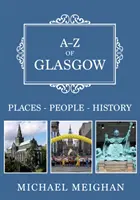 A-Z of Glasgow: Miejsca - Ludzie - Historia - A-Z of Glasgow: Places-People-History