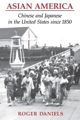 Azjatycka Ameryka: Chińczycy i Japończycy w Stanach Zjednoczonych od 1850 roku - Asian America: Chinese and Japanese in the United States since 1850