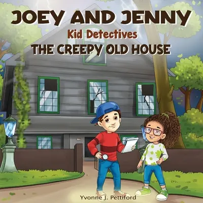 Joey i Jenny - dziecięcy detektywi: The Creepy Old House - Joey and Jenny Kid Detectives: The Creepy Old House