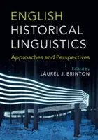 Angielska lingwistyka historyczna: Podejścia i perspektywy - English Historical Linguistics: Approaches and Perspectives