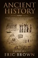 Historia starożytna: Zwięzły przegląd starożytnego Egiptu, starożytnej Grecji i starożytnego Rzymu: W tym mitologia egipska, Bizancjum - Ancient History: A Concise Overview of Ancient Egypt, Ancient Greece, and Ancient Rome: Including the Egyptian Mythology, the Byzantine