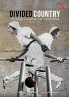 Podzielony kraj - historia południowoafrykańskiego krykieta - 1914-1960 - Divided country - The history of South African cricket retold - 1914-1960