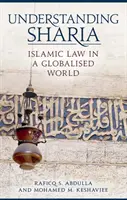 Zrozumieć szariat: prawo islamskie w zglobalizowanym świecie - Understanding Sharia: Islamic Law in a Globalised World