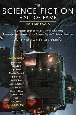 The Science Fiction Hall of Fame, Volume Two B: The Greatest Science Fiction Stories of All Time Chosen by the Members of the Science Fiction Writers