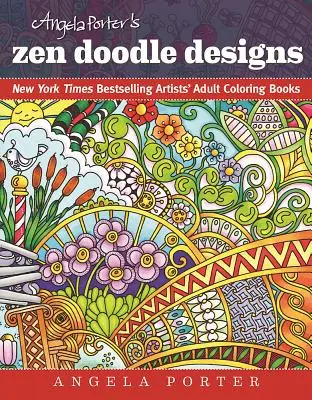 Zen Doodle Designs Angeli Porter: Bestsellerowe kolorowanki dla dorosłych artystów New York Timesa - Angela Porter's Zen Doodle Designs: New York Times Bestselling Artists' Adult Coloring Books