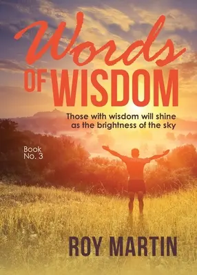 Słowa mądrości Księga 3: Ci, którzy mają mądrość, będą świecić jak jasność nieba - Words Of Wisdom Book 3: Those with wisdom will shine as the brightness of the sky