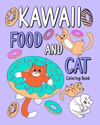Kolorowanka z jedzeniem i kotami Kawaii - Kawaii Food and Cat Coloring Book