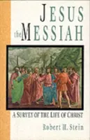 Jezus Mesjasz: Przegląd życia Chrystusa - Jesus the Messiah: A Survey of the Life of Christ