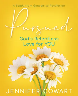 Pursued - Zeszyt ćwiczeń dla kobiet do studiowania Biblii: Bezlitosna miłość Boga do ciebie - Pursued - Women's Bible Study Participant Workbook: Gods Relentless Love for You