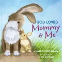 Bóg kocha mamę i mnie - God Loves Mommy and Me