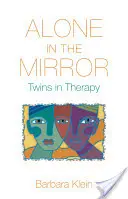 Sam w lustrze: Bliźnięta w terapii - Alone in the Mirror: Twins in Therapy